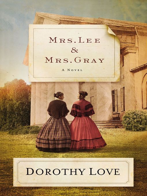 Title details for Mrs. Lee and Mrs. Gray by Dorothy Love - Available